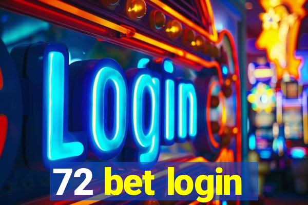 72 bet login